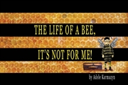 Buy The Life of a Bee, It’s Not for Me!
