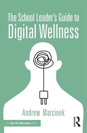 Buy The School Leader’s Guide to Digital Wellness
