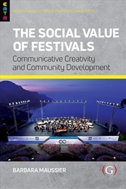 Buy The Social Value of Festivals : Communicative Creativity and Community Development