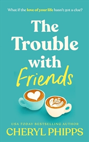 Buy The Trouble with Friends