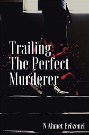 Buy Trailing the Perfect Murderer