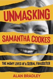 Buy Unmasking Samantha Cookes : The Many Lives of a Serial Fraudster