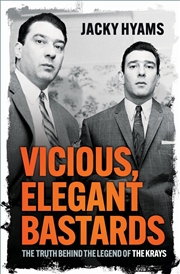 Buy Vicious, Elegant Bastards : The Truth Behind the Legend of the Krays
