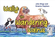 Buy Wally: The Wandering Walrus