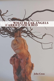 Buy WHAT BLEAK ANGELS CARRIED YOUR BED