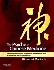 Buy Maciocia's The Psyche In Chinese Medicine : The Treatment Of Emotional And Mental Disharmonies With