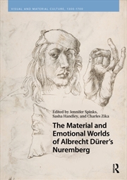 Buy The Material and Emotional Worlds of Albrecht Dürer’s Nuremberg