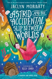 Buy Astrid and the Accidental Slip Between Worlds