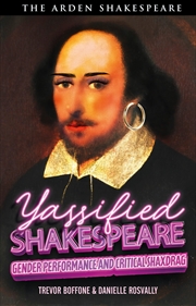 Buy Yassified Shakespeare: Gender Performance and Critical ShaxDrag