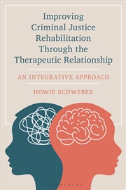 Buy Improving Criminal Justice Rehabilitation Through the Therapeutic Relationship: An Integrative Appro