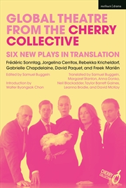 Buy Global Theatre from the Cherry Collective: Six New Plays in Translation