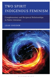 Buy Two Spirit Indigenous Feminism: Complementary and Reciprocal Relationships in Native Literature