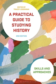 Buy A Practical Guide to Studying History: Skills and Approaches