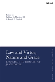 Buy Law and Virtue, Nature and Grace: Engaging the Work of Jean Porter