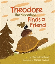 Buy Theodore the Hedgehog Finds a Friend
