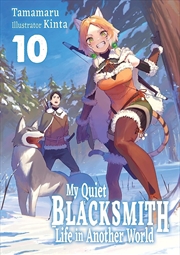 Buy My Quiet Blacksmith Life in Another World: Volume 10 (Light Novel)