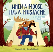 Buy When a Moose Has a Mustache