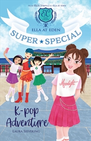 Buy K-Pop Adventure (Ella at Eden: Super Special #2)