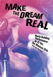 Buy Make the Dream Real : World-Building Performance by El Vez, The Mexican Elvis