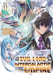 Buy I'm the Evil Lord of an Intergalactic Empire! (Light Novel) Vol. 11