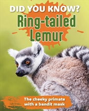 Buy Did You Know? Ring-Tailed Lemur