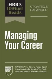 Buy HBR's 10 Must Reads on Managing Your Career, Updated and Expanded (featuring "Five Ways to Future-Pr