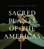 Buy Sacred Plants of the Americas