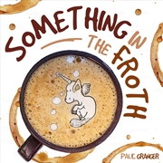 Buy Something In the Froth