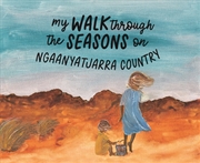 Buy My Walk Through the Seasons on Ngaanyatjarra Country