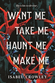 Buy Want Me, Take Me, Haunt Me, Make Me