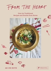 Buy From the Heart: Over 60 Traditional Recipes and Stories from Korea