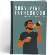Buy Surviving Fatherhood... One Drink at a Time