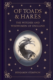 Buy Of Toads and Hares: The Witches and Wisewomen of England