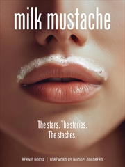 Buy Milk Mustache: The stars. The stories. The staches.