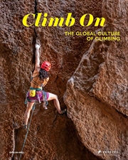 Buy Climb On: The Global Culture of Climbing
