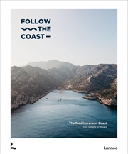Buy Follow the Coast from Gibraltar to Monaco: The Mediterranean Coast