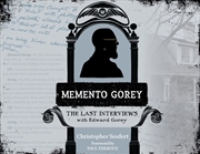 Buy Memento Gorey: The Last Interviews with Edward Gorey