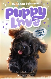 Buy Wilbur Finds a Friend (Puppy Love #3)