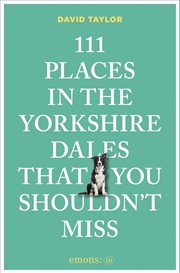 Buy 111 Places in the Yorkshire Dales That You Shouldn't Miss