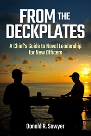 Buy From the Deckplates: A Chief's Guide to Naval Leadership for New Officers