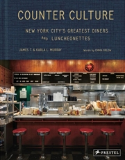 Buy Counter Culture: New York City's Greatest Diners and Luncheonettes