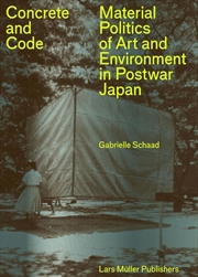 Buy Concrete and Code: Material Politics of Art and Environment in Postwar Japan