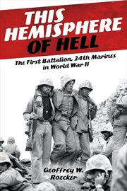 Buy This Hemisphere of Hell: The First Battalion, 24th Marines in World War II