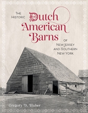 Buy Historic Dutch American Barns of New Jersey and Southern New York