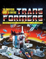 Buy Unofficial Guide to Vintage Transformers: 1980s Through 1990s, 2nd Edition