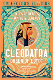 Buy Cleopatra Queen of Egypt: Tales of Heroes, Myths & Legends