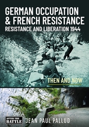 Buy German Occupation & French Resistance: Resistance and Liberation 1944 Then and Now
