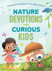 Buy Nature Devotions for Curious Kids: Inspiration and Education from God's Creation