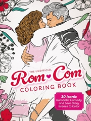 Buy Unofficial Rom-Com Coloring Book: 30 Iconic Romantic Comedy and Love Story Scenes to Color