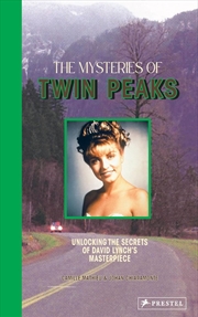 Buy Mysteries of Twin Peaks: Unlocking the Secrets of David Lynch's Masterpiece